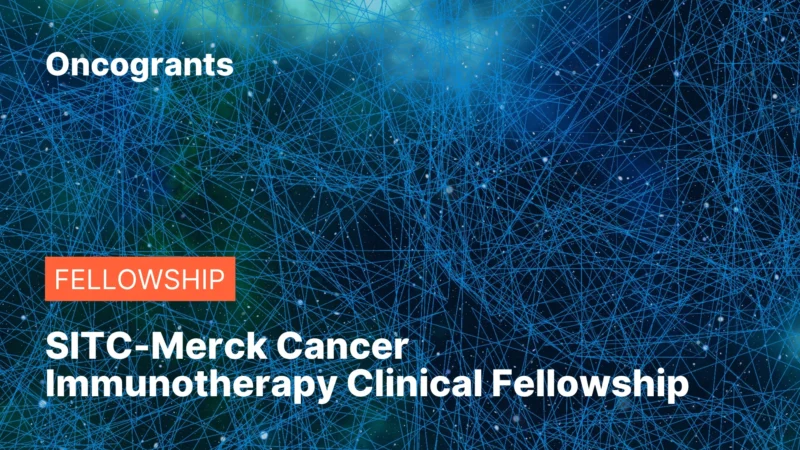 SITC-Merck Cancer Immunotherapy Clinical Fellowship