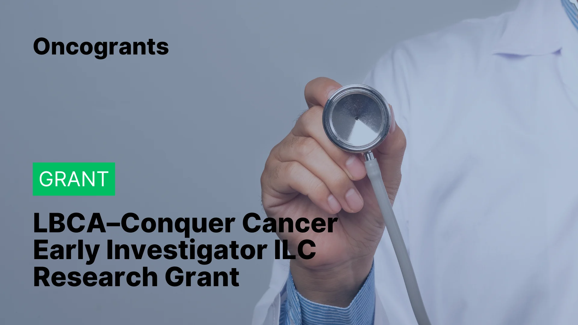 LBCA–Conquer Cancer Early Investigator ILC Research Grant