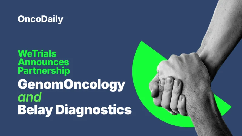 WeTrials Announces Partnership With GenomOncology and Belay Diagnostics