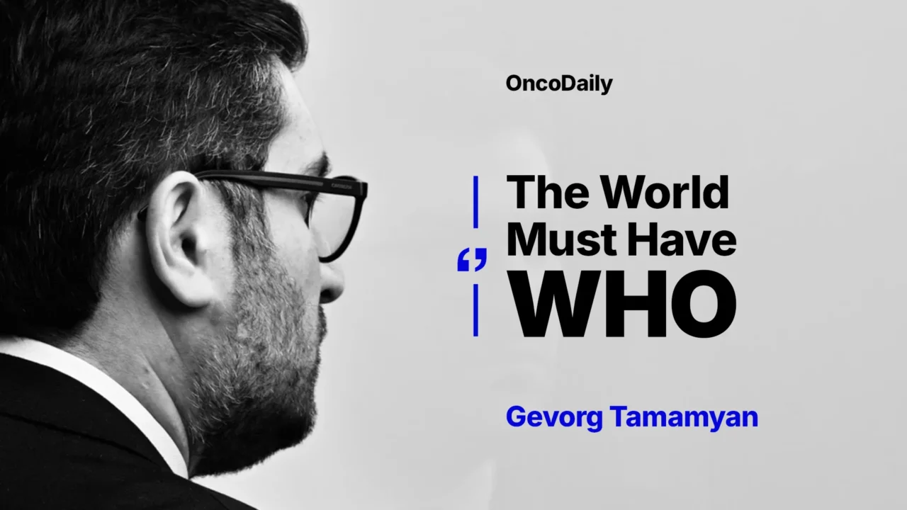 Gevorg Tamamyan: The World Must Have WHO