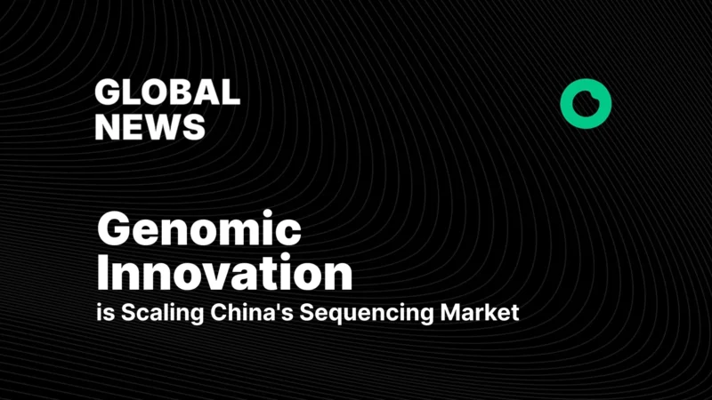 Genomic Innovation is Scaling China’s Sequencing Market