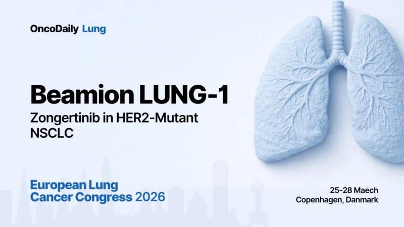 Beamion LUNG-1 Trial at ELCC: Zongertinib in HER2 NSCLC With Brain Metastases