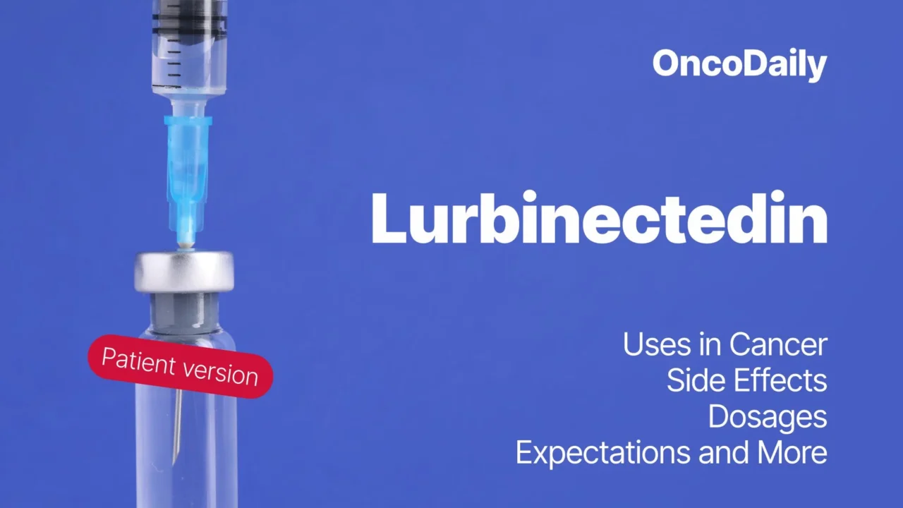 Lurbinectedin: What Patients Should Know