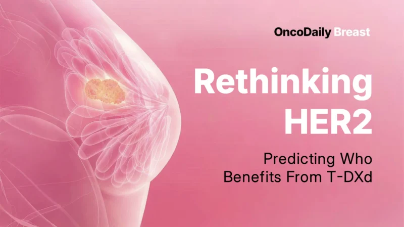 Quantitative HER2 Profiling May Refine How We Use Trastuzumab Deruxtecan In Metastatic Breast Cancer