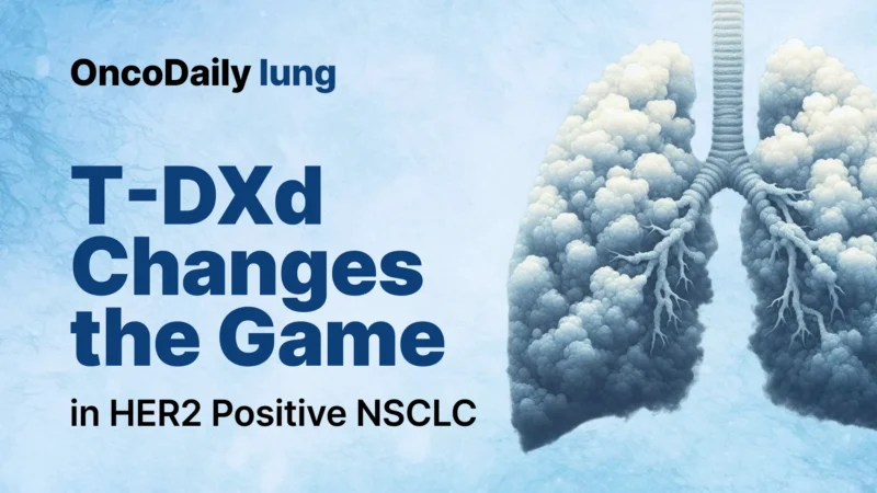 DESTINY-Lung02 Update: Corrected Data Confirm Efficacy and Safety of Trastuzumab Deruxtecan in HER2-Mutant NSCLC