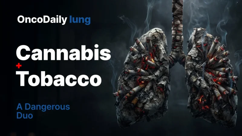 Dual Cannabis and Tobacco Smoking in Young Patients With Lung Cancer: Distinct Clinical Features Emerge From a Prospective Study
