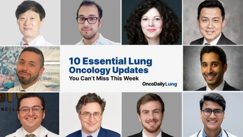10 Essential Lung Oncology Updates You Can’t Miss This Week