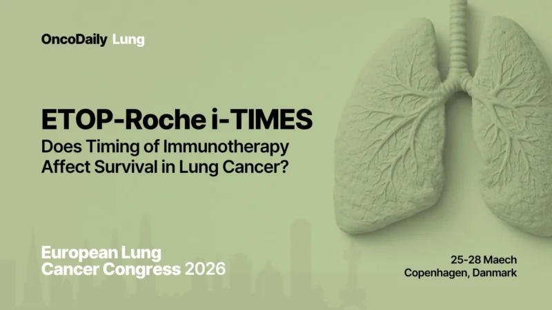 ETOP-Roche i-TIMES Study: Does Timing of Immunotherapy Affect Survival in Lung Cancer?