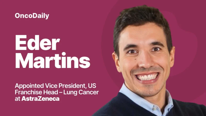 Eder Martins Appointed Vice President, US Franchise Head – Lung Cancer at AstraZeneca