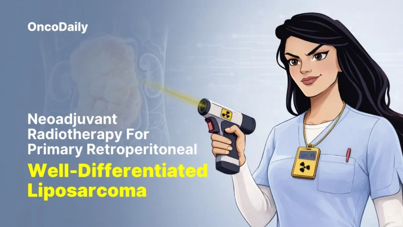Neoadjuvant Radiotherapy for Primary Retroperitoneal Well-Differentiated Liposarcoma: New Hope for Patients