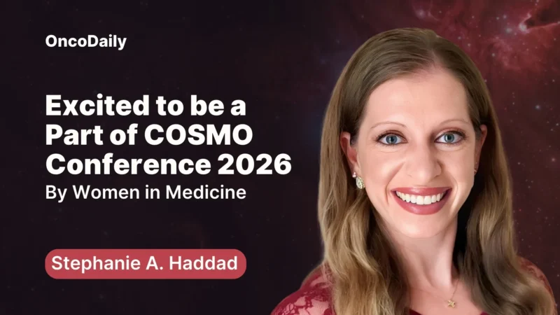 Excited to be a Part of COSMO Conference 2026 by Women in Medicine – Stephanie A. Haddad