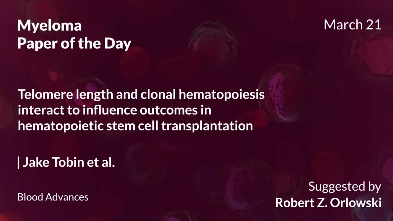 Myeloma Paper of the Day, March 21st, Suggested by Robert Orlowski