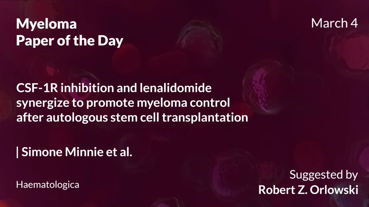 Myeloma Paper of the Day, March 4th, Suggested by Robert Orlowski