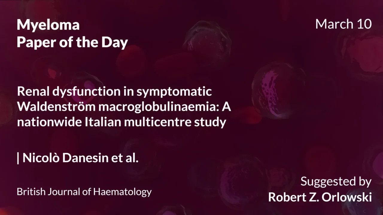 Myeloma Paper of the Day, March 10th, Suggested by Robert Orlowski