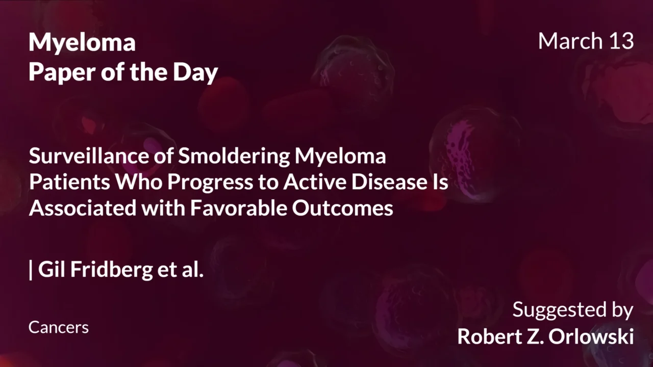 Myeloma Paper of the Day, March 13th, Suggested by Robert Orlowski