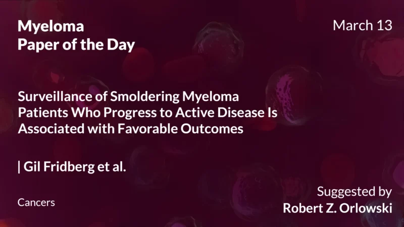 Myeloma Paper of the Day, March 13th, Suggested by Robert Orlowski
