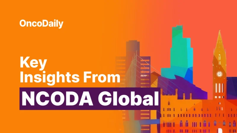 Global Oncology at an Inflection Point: Key Insights from the NCODA Global Congress
