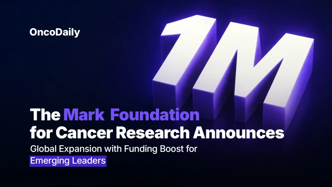 The Mark Foundation for Cancer Research Announces Global Expansion and $1M Funding Boost for Flagship Emerging Leader Award