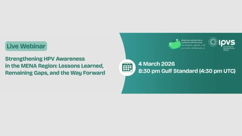 MENA Coalition for HPV Elimination Invites to Join the Regional HPV Awareness Webinar