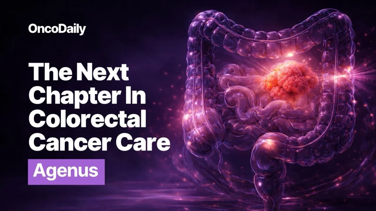 The Next Chapter in Colorectal Cancer Care – Agenus