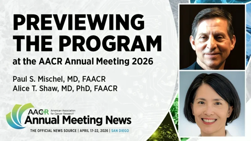 Preview Edition of AACR Annual Meeting 2026 Programme