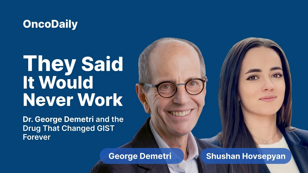 They Said It Would Never Work — Dr. George Demetri and the Drug That Changed GIST Forever