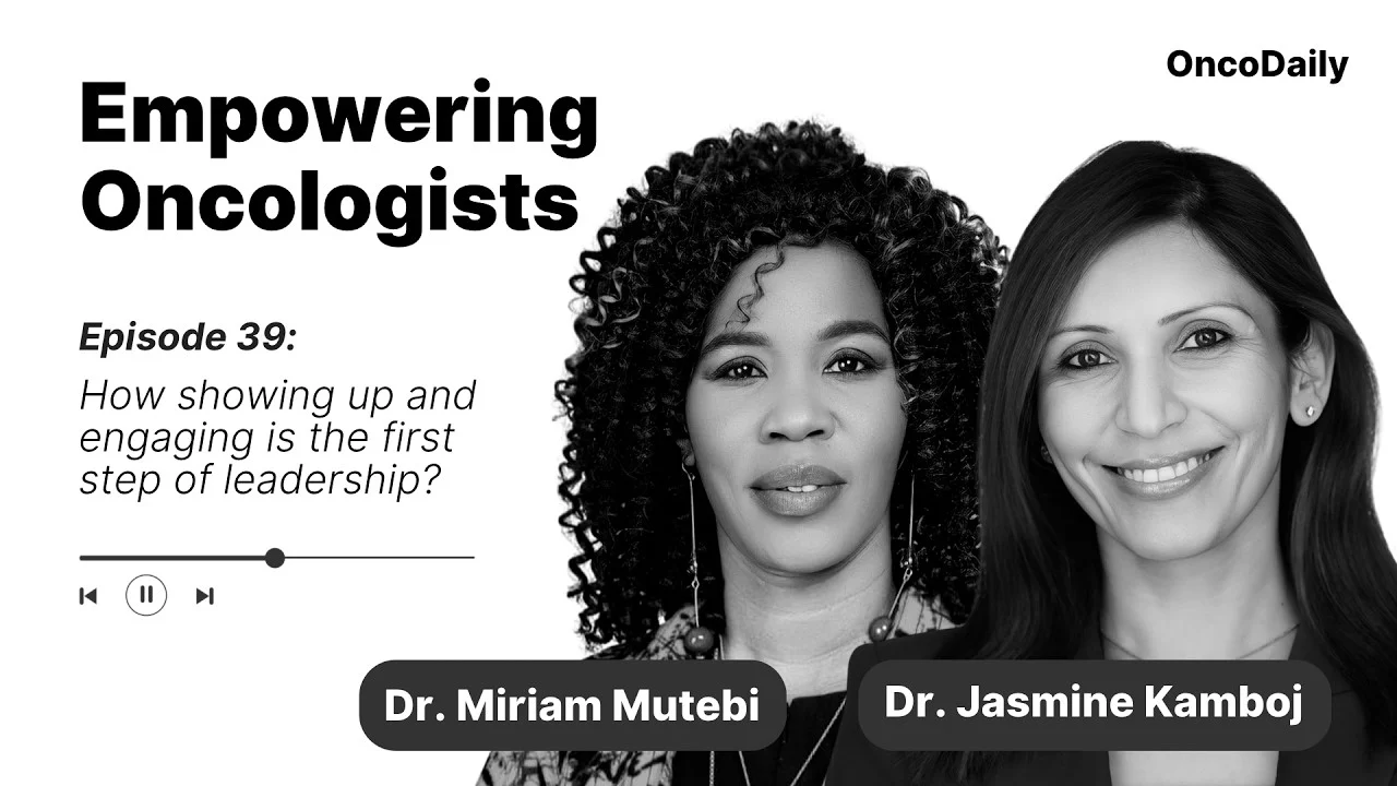 Empowering Oncologists: How Showing Up And Engaging Is The First Step Of Leadership?
