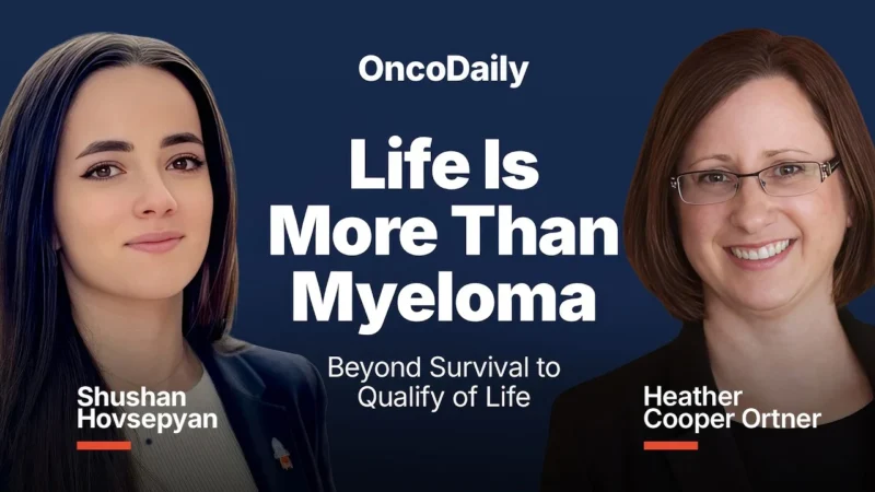 Life is More Than Myeloma: Beyond Survival to Quality of Life
