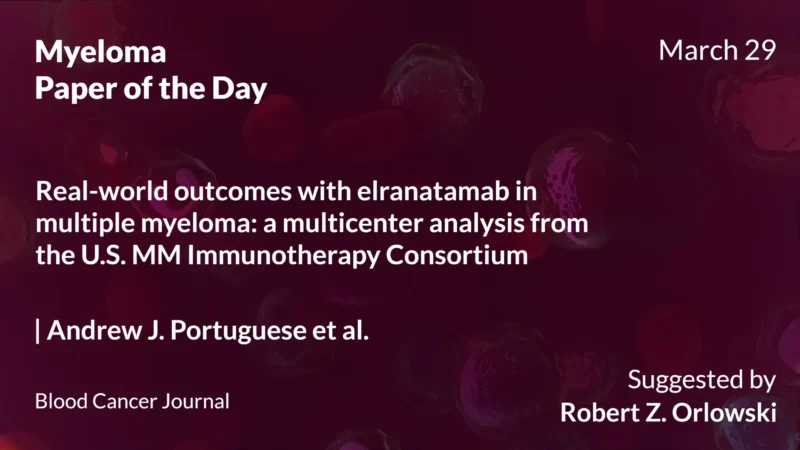 Myeloma Paper of the Day, March 29th, Suggested by Robert Orlowski