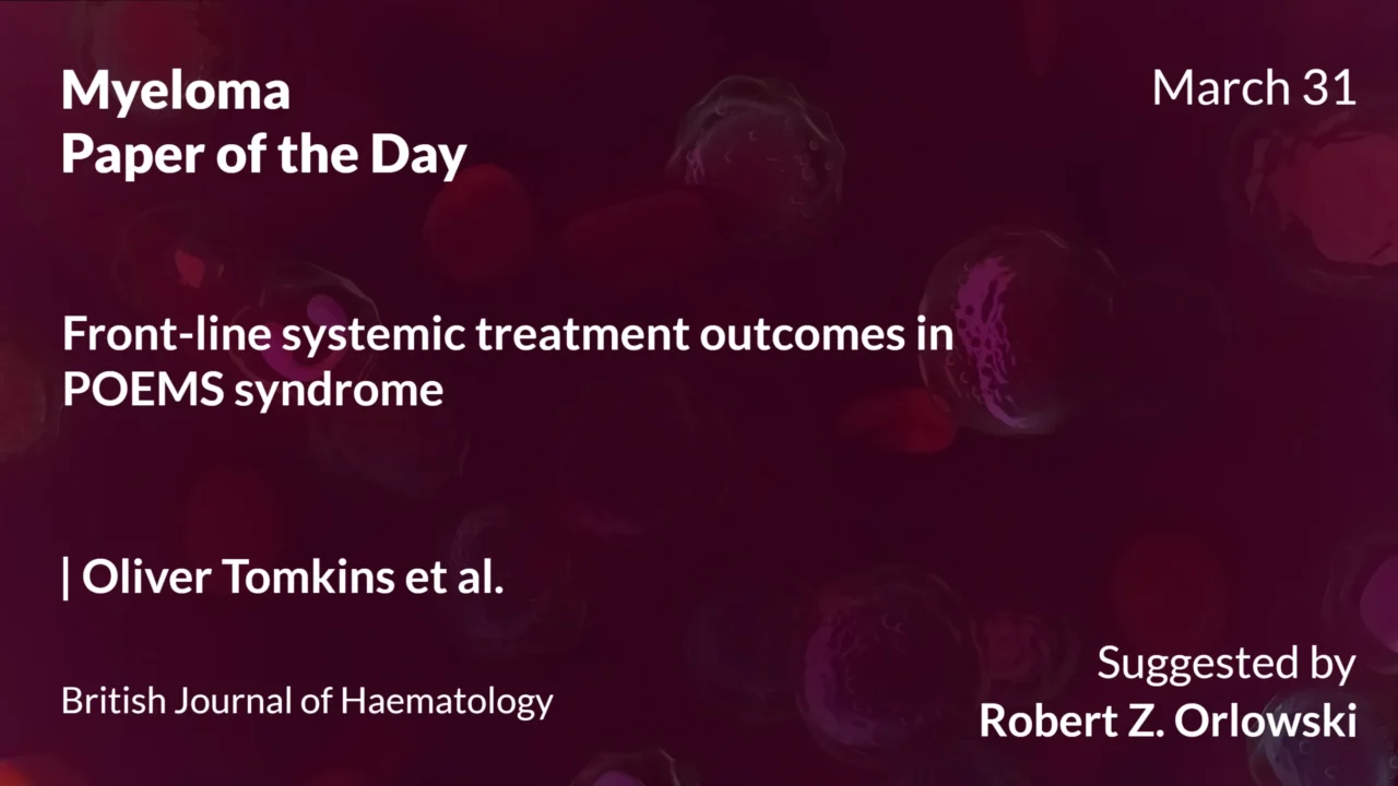 Myeloma Paper of the Day, March 31st, Suggested by Robert Orlowski