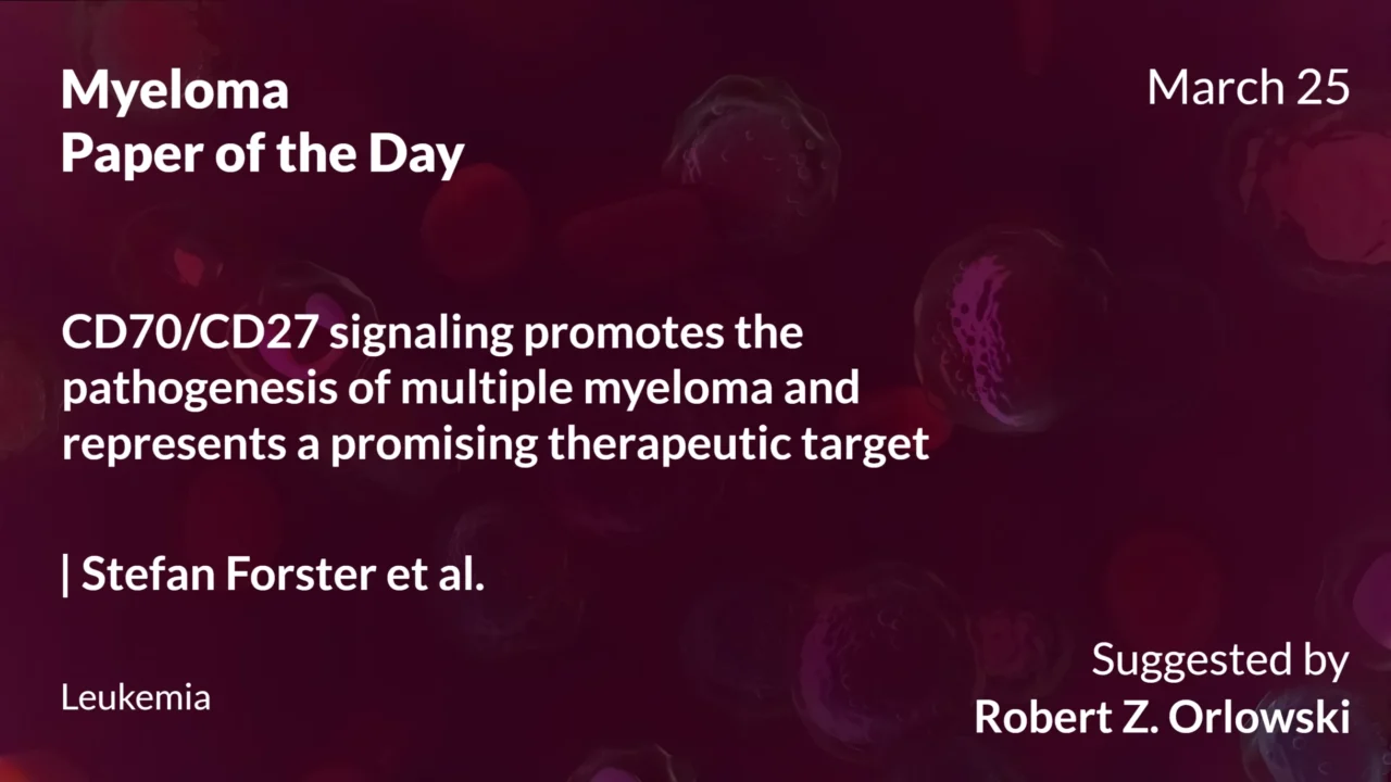 Myeloma Paper of the Day, March 25th, Suggested by Robert Orlowski