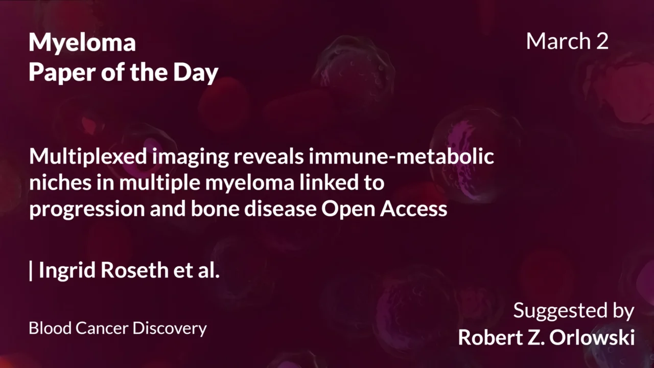 Myeloma Paper of the Day, March 2nd, Suggested by Robert Orlowski
