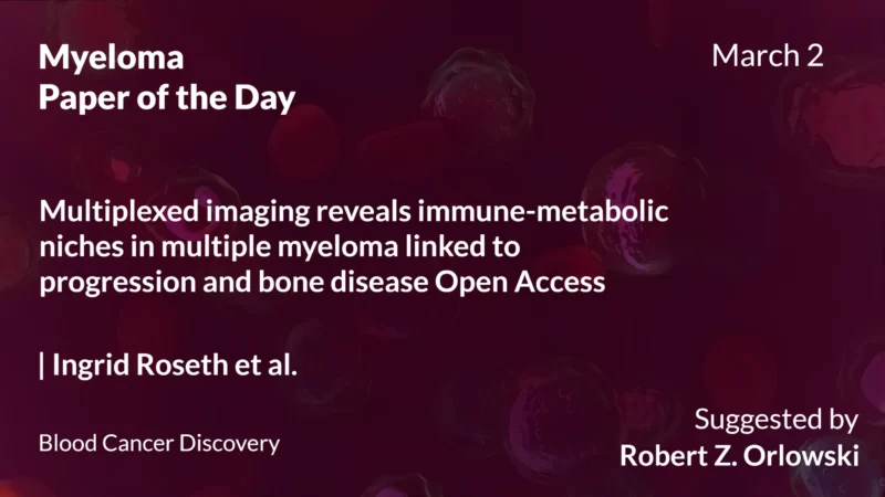 Myeloma Paper of the Day, March 2nd, Suggested by Robert Orlowski