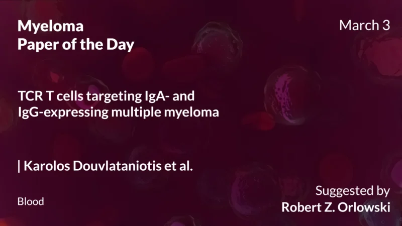 Myeloma Paper of the Day, March 3rd, Suggested by Robert Orlowski