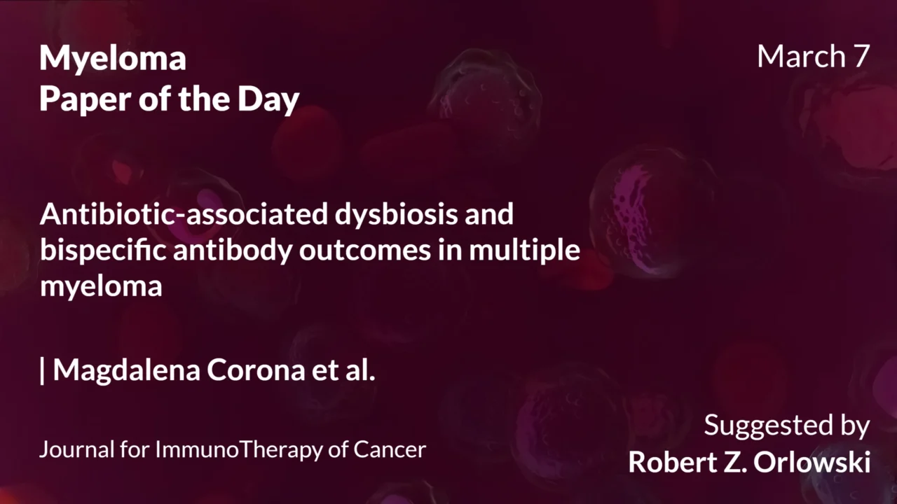 Myeloma Paper of the Day, March 7th, Suggested by Robert Orlowski