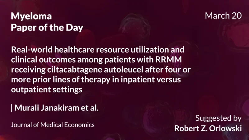 Myeloma Paper of the Day, March 20th, Suggested by Robert Orlowski