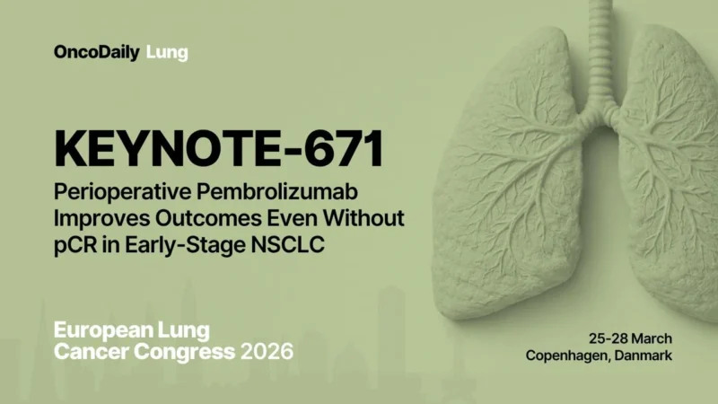 KEYNOTE-671: Perioperative Pembrolizumab Improves Outcomes Even Without pCR in Early-Stage NSCLC