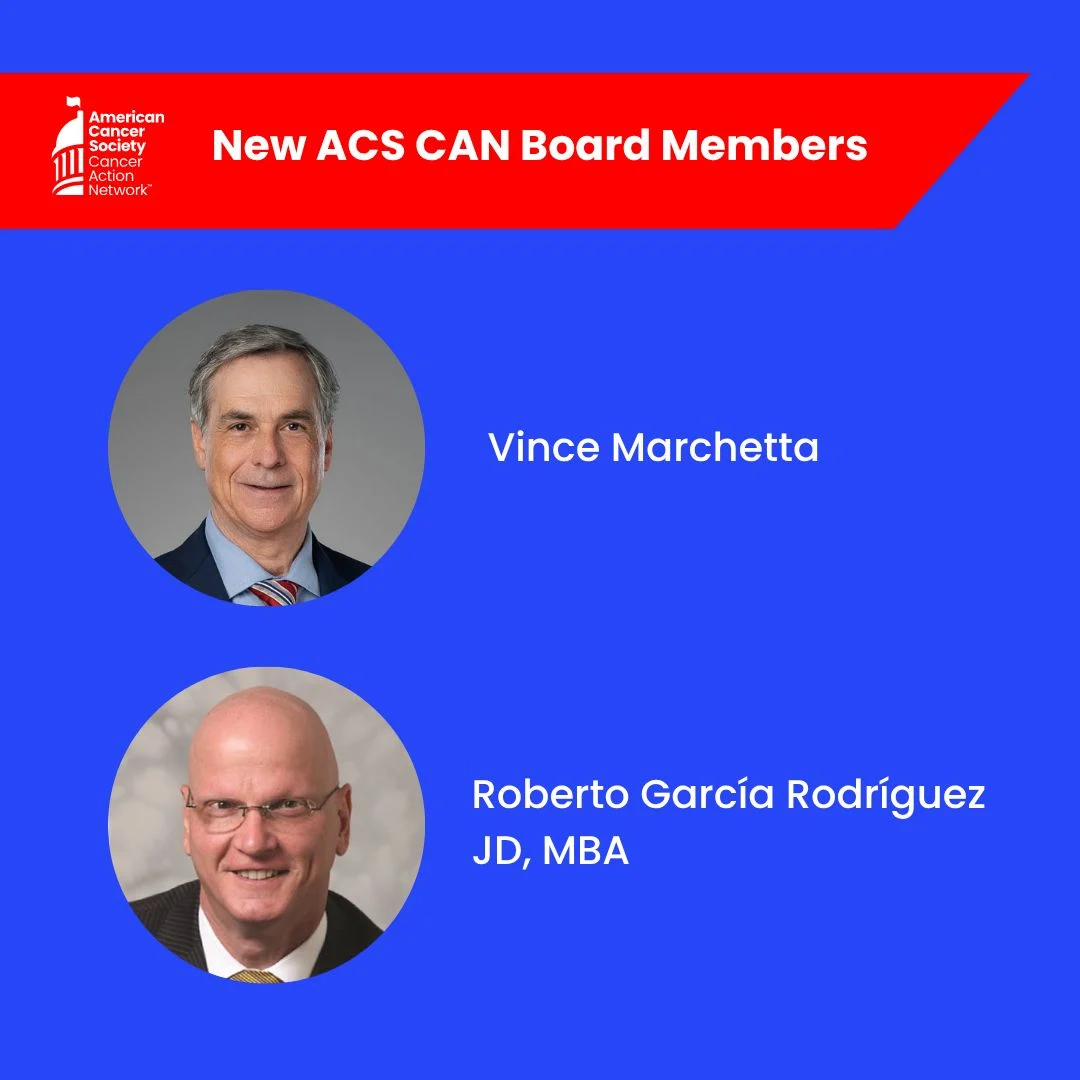 Lisa A. Lacasse Welcomes Vince Marchetta and Roberto Garcia-Rodriguez to the ACS CAN National Board of Directors