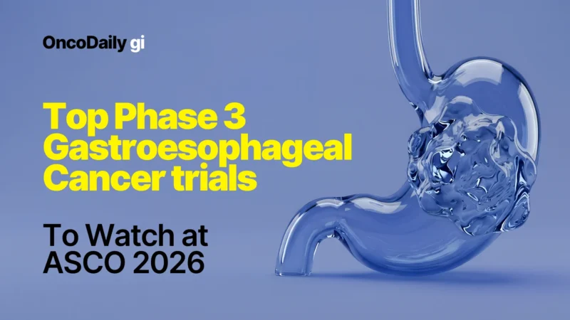Top Phase 3 Gastroesophageal Cancer Trials to Watch at ASCO 2026