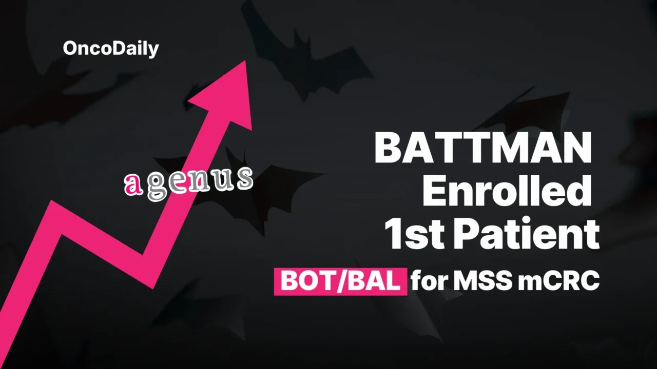 Phase 3 BATTMAN Trial Launches BOT/BAL in MSS Metastatic Colorectal Cancer