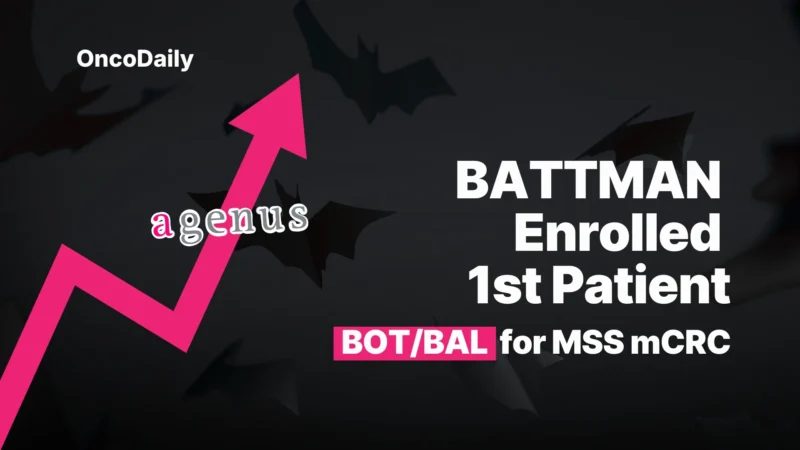 Phase 3 BATTMAN Trial Launches BOT/BAL in MSS or pMMR Metastatic Colorectal Cancer