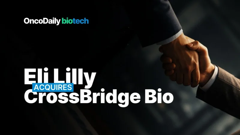 Eli Lilly Acquires CrossBridge Bio for ~$300M, Accelerating Its Next-Generation ADC Oncology Strategy