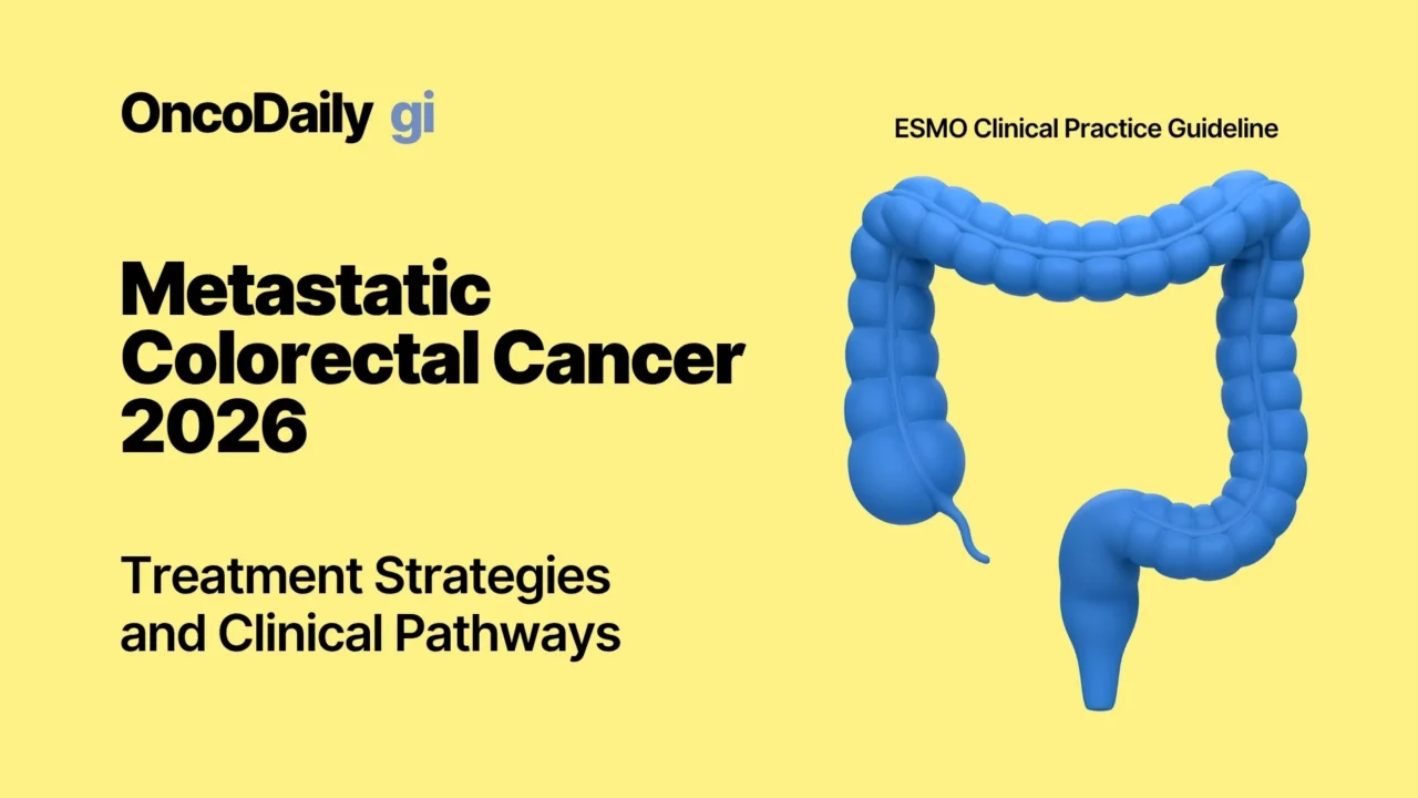 ESMO 2026 Guideline: Redefining the Management of Metastatic Colorectal Cancer