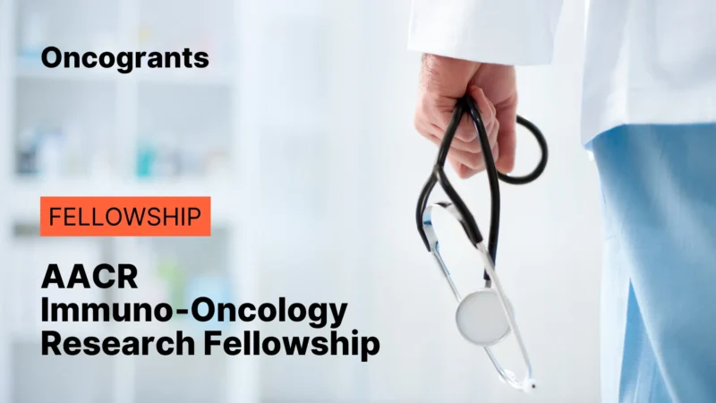 AACR Immuno‑Oncology Research Fellowship