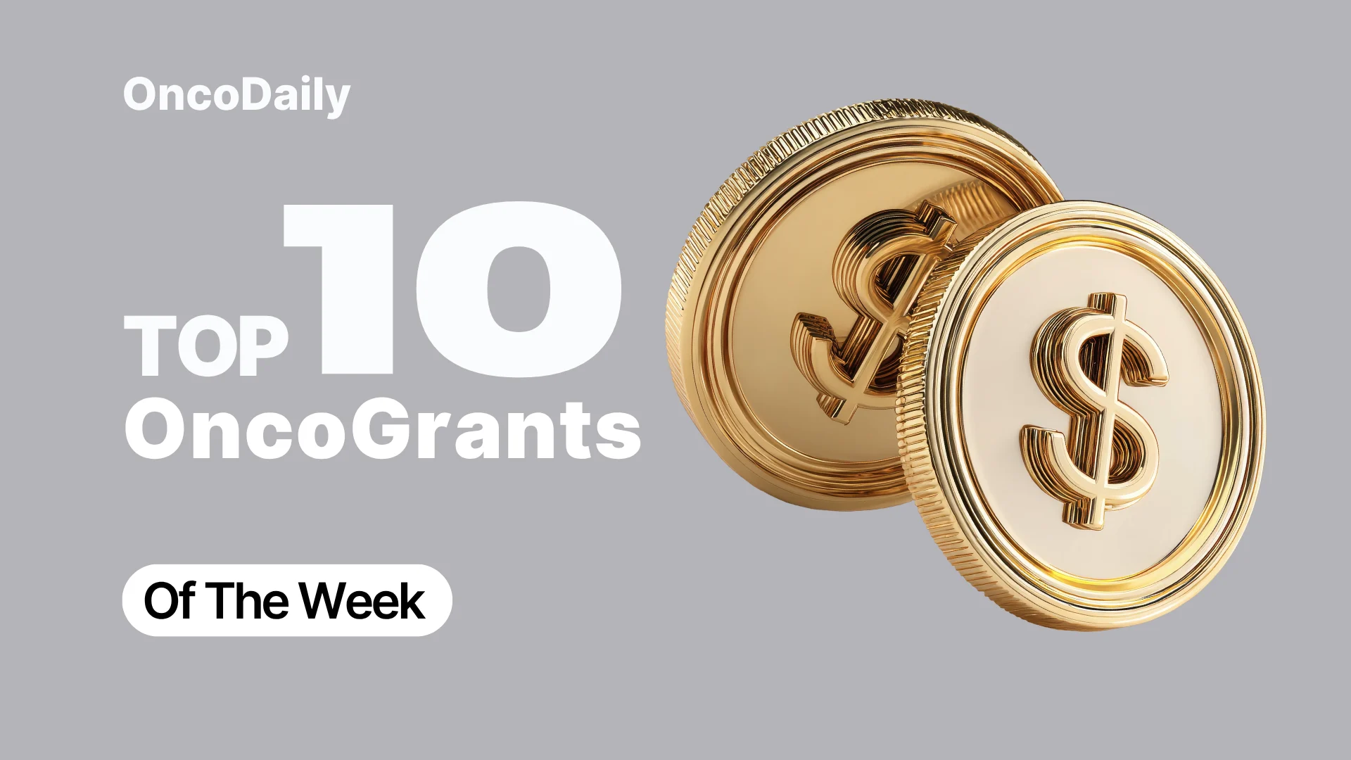 OncoGrants Weekly: 10 Oncology Grants Open Now — Deadlines from May to September 2026