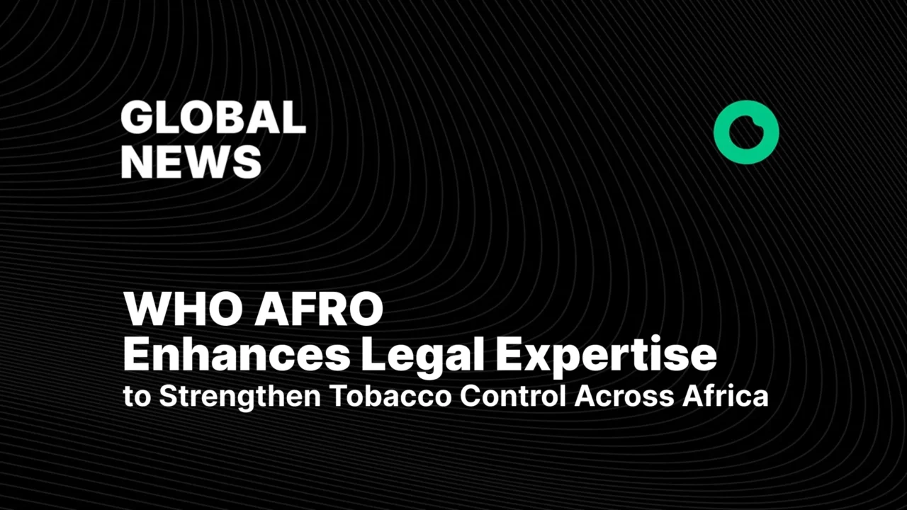 WHO AFRO Enhances Legal Expertise to Strengthen Tobacco Control Across Africa