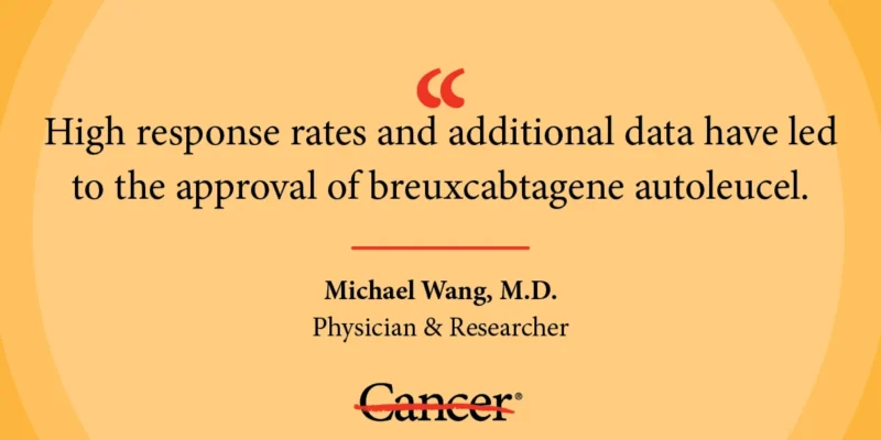 Michael Wang: FDA Expands Brexucabtagene Autoleucel Use in Mantle Cell Lymphoma