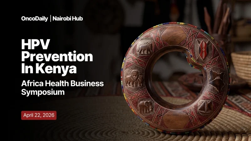 Advancing Equitable HPV Prevention in Kenya: A Critical Roundtable at Africa Health Business Symposium 2026