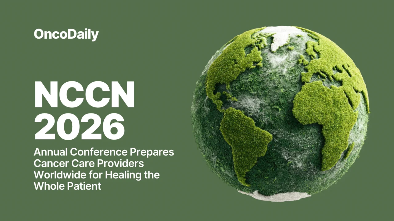 NCCN 2026 Annual Conference Prepares Cancer Care Providers Worldwide for Healing the Whole Patient
