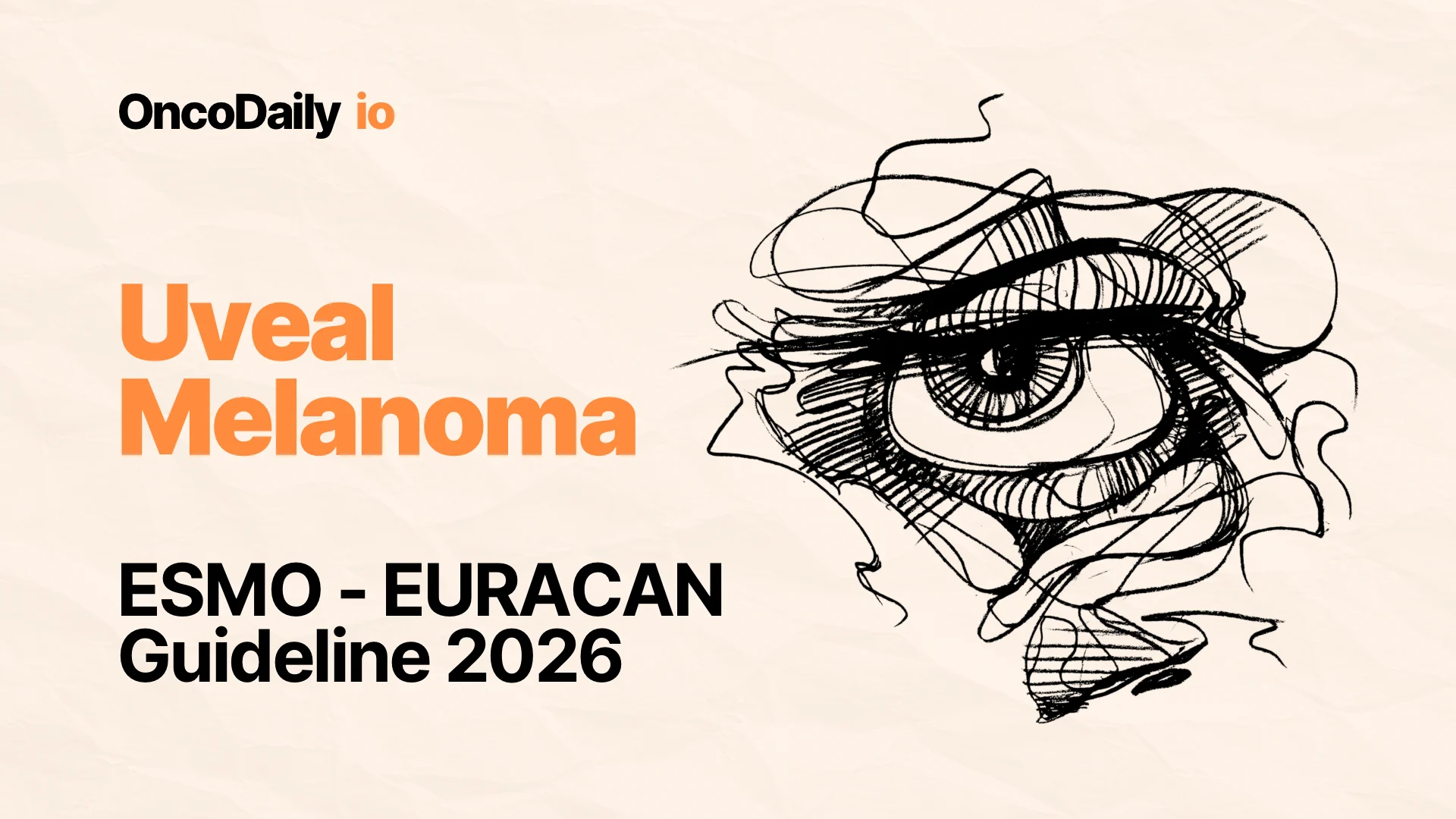 Uveal Melanoma 2026: What the Latest ESMO–EURACAN Guideline Tells Us